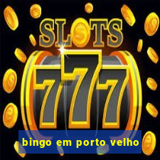 bingo em porto velho